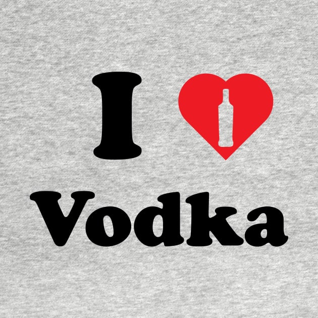 I love Vodka by EliseDesigns